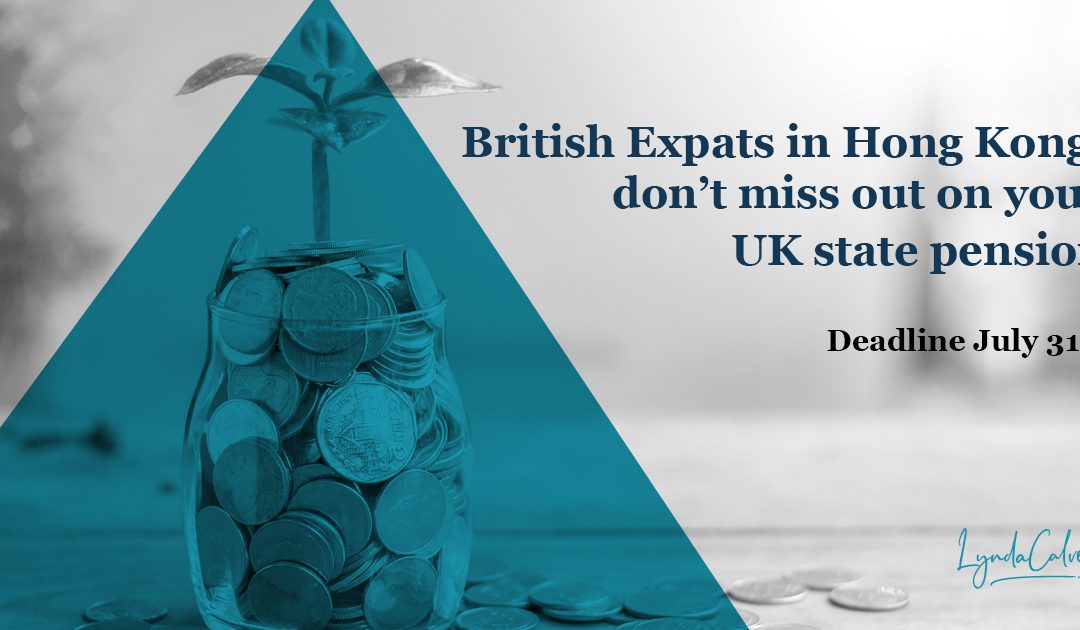 Deadline July 31st: British expats in Hong Kong: don’t miss out on your UK state pension